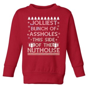 Jolliest Bunch of Assholes This Side of the Nuthouse Ugly Christmas Toddler Sweatshirt