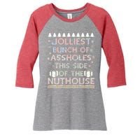 Jolliest Bunch of Assholes This Side of the Nuthouse Ugly Christmas Women's Tri-Blend 3/4-Sleeve Raglan Shirt