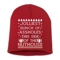 Jolliest Bunch of Assholes This Side of the Nuthouse Ugly Christmas Short Acrylic Beanie