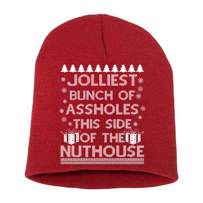 Jolliest Bunch of Assholes This Side of the Nuthouse Ugly Christmas Short Acrylic Beanie