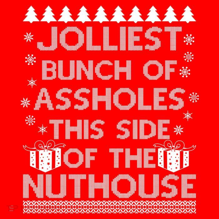Jolliest Bunch of Assholes This Side of the Nuthouse Ugly Christmas Kids T-Shirt