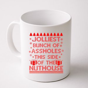 Jolliest Bunch of Assholes This Side of the Nuthouse Ugly Christmas Coffee Mug