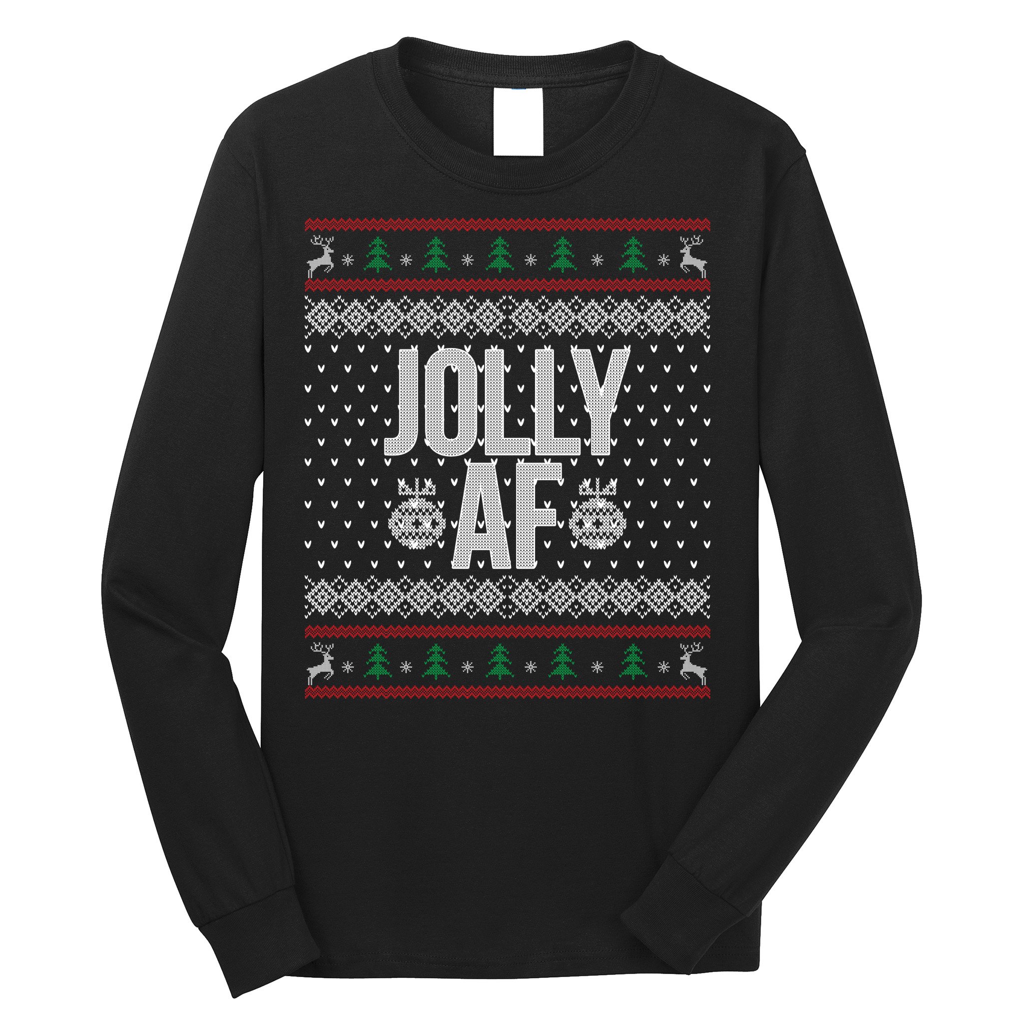 Jolly AF Ugly Christmas Long Sleeve Shirt