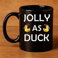 Jolly As Duck 11oz C Handle Ceramic Mug