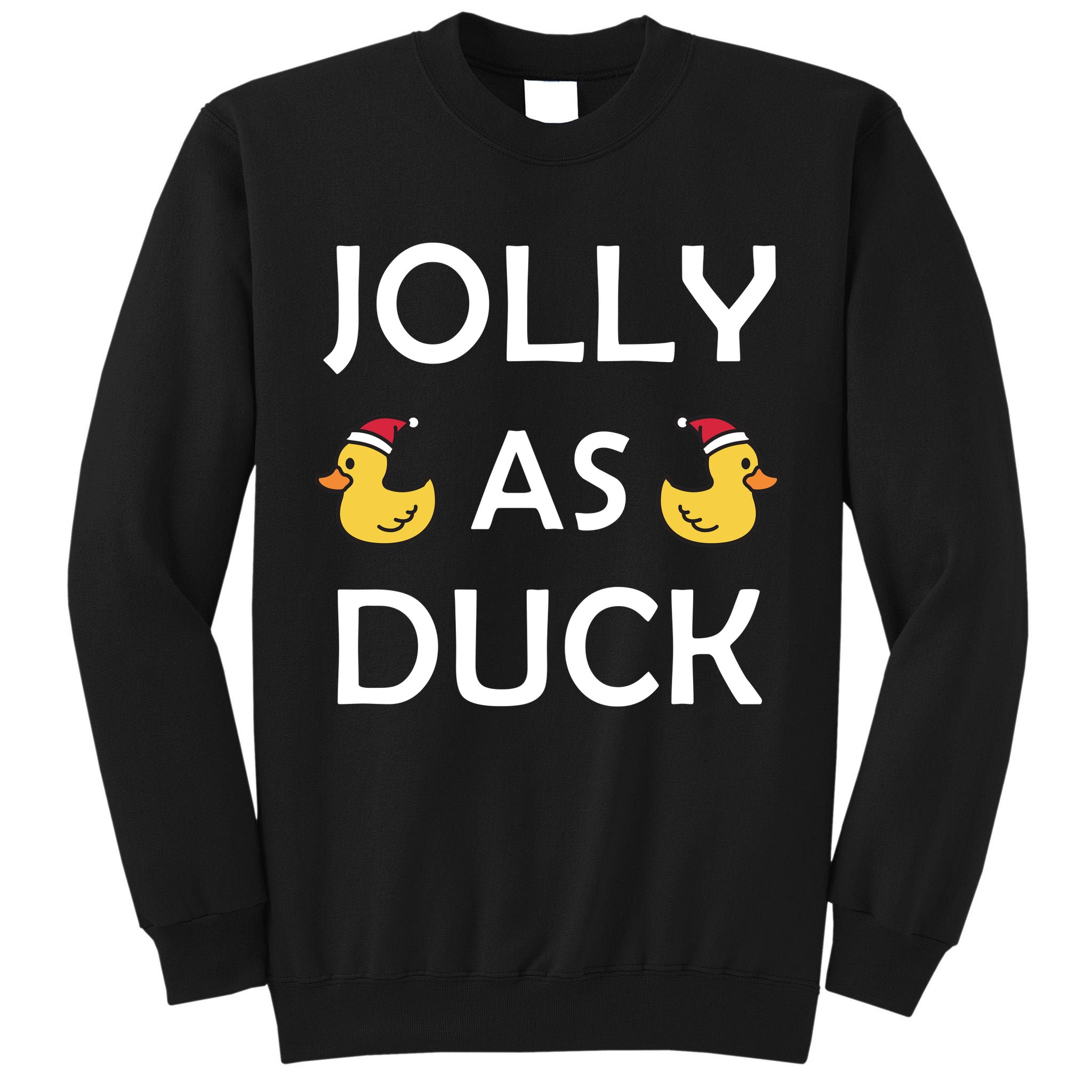 Jolly As Duck Tall Sweatshirt