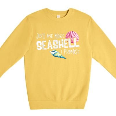 Just One More Seashell I Promise Beach Conch Collector Premium Crewneck Sweatshirt