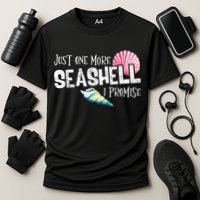 Just One More Seashell I Promise Beach Conch Collector Performance Shirt