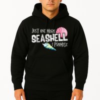 Just One More Seashell I Promise Beach Conch Collector Hoodie