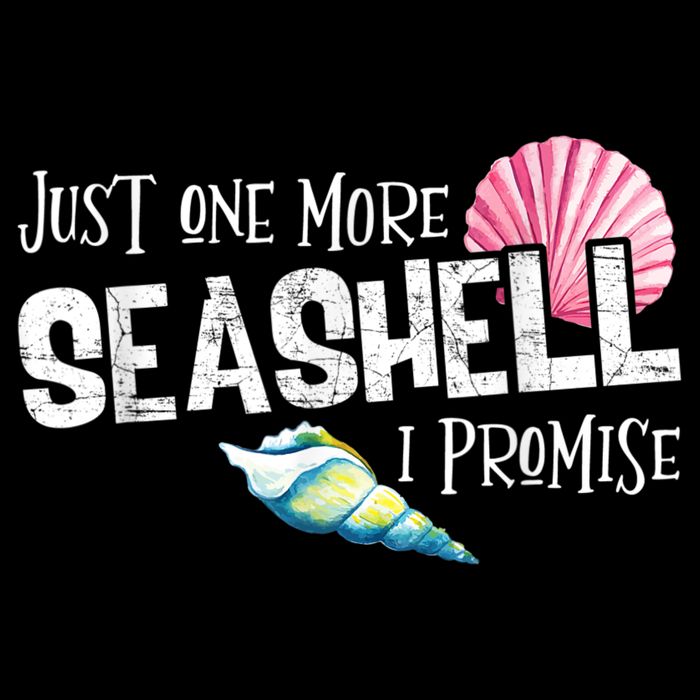 Just One More Seashell I Promise Beach Conch Collector Hoodie