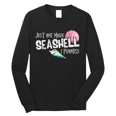 Just One More Seashell I Promise Beach Conch Collector Long Sleeve Shirt