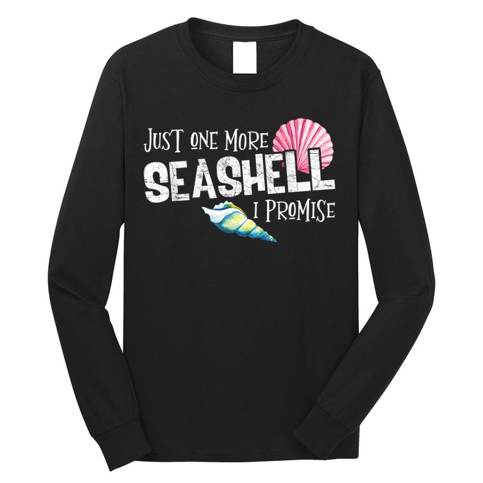 Just One More Seashell I Promise Beach Conch Collector Long Sleeve Shirt