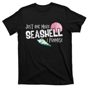 Just One More Seashell I Promise Beach Conch Collector T-Shirt