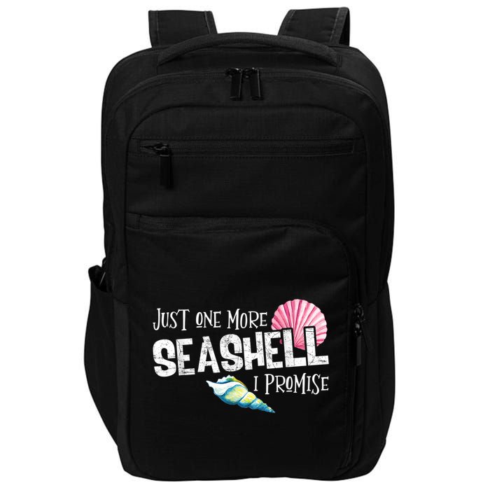 Just One More Seashell I Promise Beach Conch Collector Impact Tech Backpack