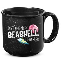 Just One More Seashell I Promise Beach Conch Collector 15oz Campfire Ceramic Mug
