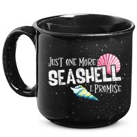 Just One More Seashell I Promise Beach Conch Collector 15oz Campfire Ceramic Mug