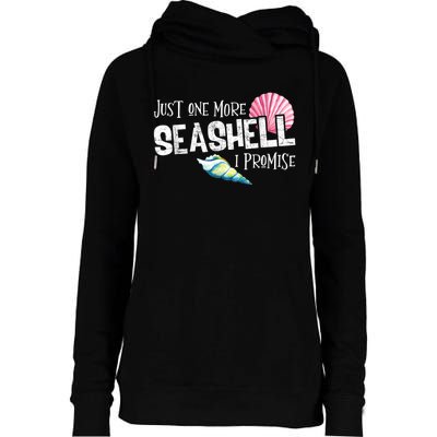 Just One More Seashell I Promise Beach Conch Collector Womens Funnel Neck Pullover Hood