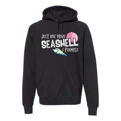 Just One More Seashell I Promise Beach Conch Collector Premium Hoodie