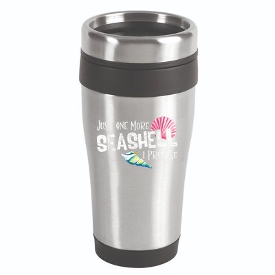 Just One More Seashell I Promise Beach Conch Collector 16oz Travel Tumbler