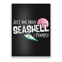 Just One More Seashell I Promise Beach Conch Collector Poster