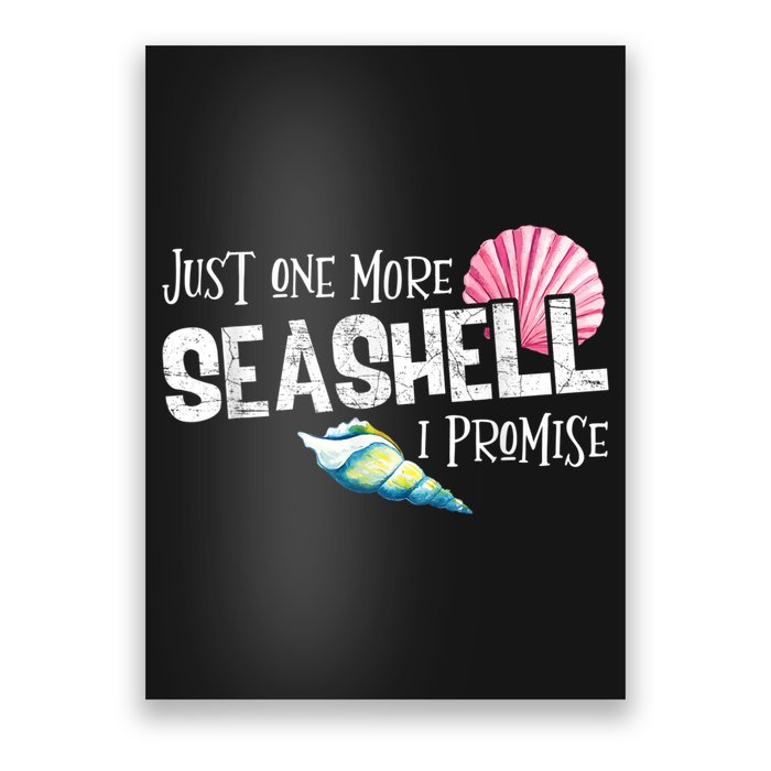 Just One More Seashell I Promise Beach Conch Collector Poster