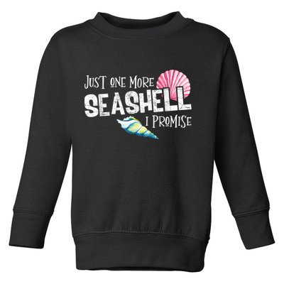 Just One More Seashell I Promise Beach Conch Collector Toddler Sweatshirt