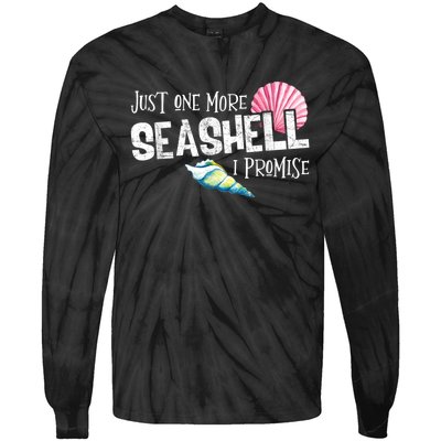 Just One More Seashell I Promise Beach Conch Collector Tie-Dye Long Sleeve Shirt