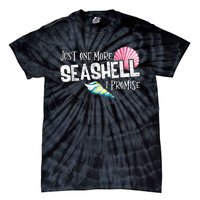 Just One More Seashell I Promise Beach Conch Collector Tie-Dye T-Shirt