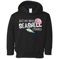 Just One More Seashell I Promise Beach Conch Collector Toddler Hoodie