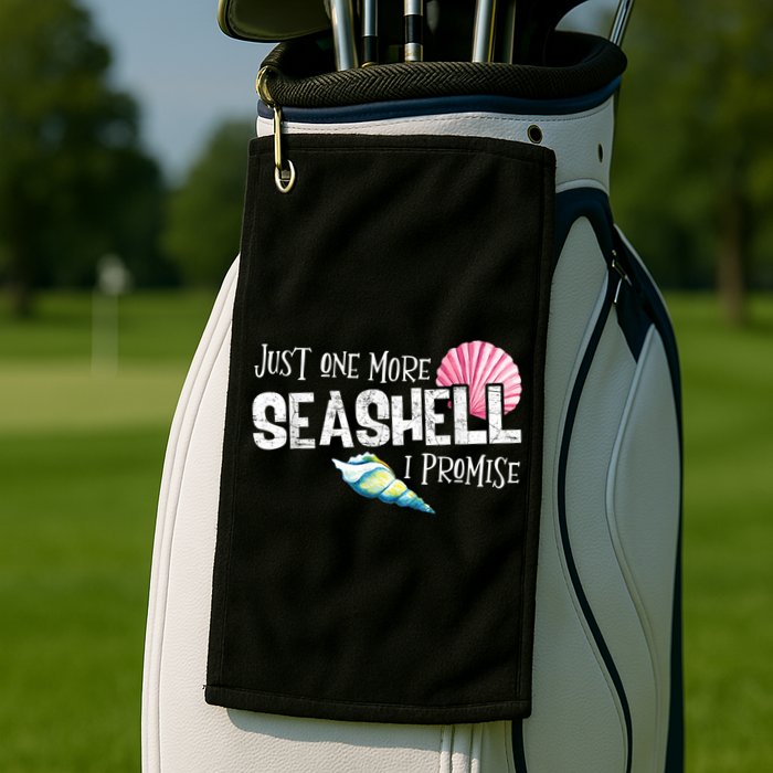 Just One More Seashell I Promise Beach Conch Collector Golf Towel