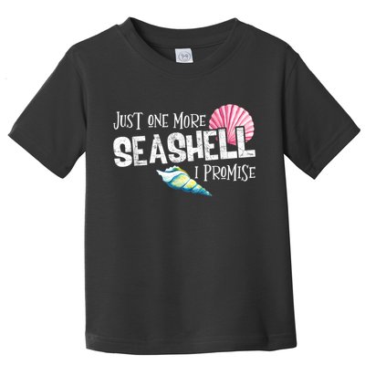 Just One More Seashell I Promise Beach Conch Collector Toddler T-Shirt