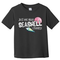 Just One More Seashell I Promise Beach Conch Collector Toddler T-Shirt