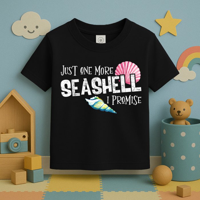 Just One More Seashell I Promise Beach Conch Collector Toddler T-Shirt