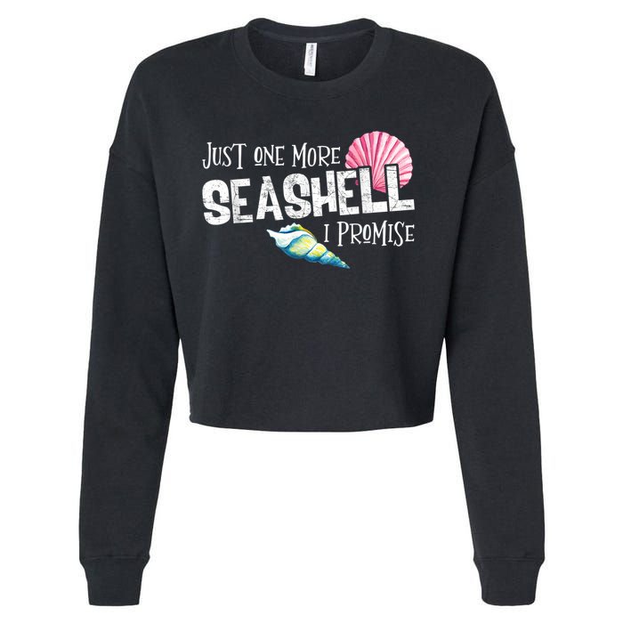 Just One More Seashell I Promise Beach Conch Collector Cropped Pullover Crew