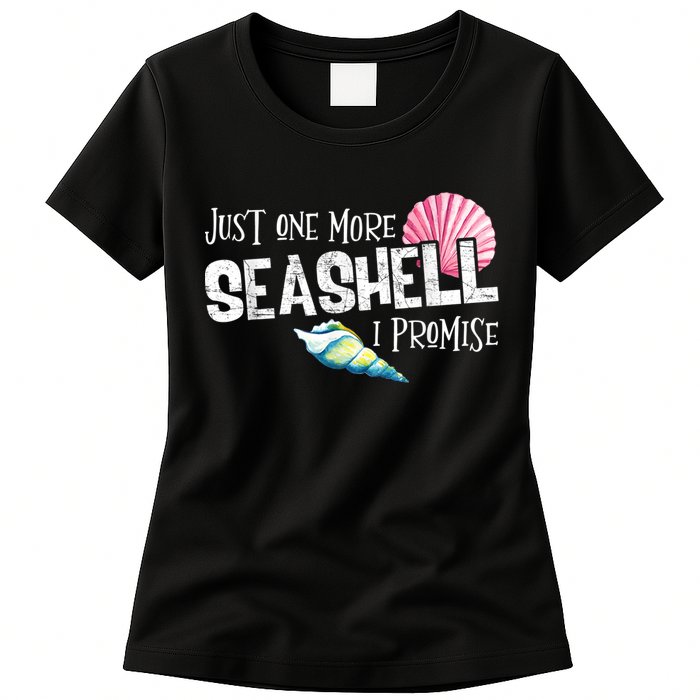 Just One More Seashell I Promise Beach Conch Collector Womens T-Shirt