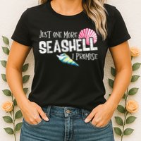 Just One More Seashell I Promise Beach Conch Collector Womens T-Shirt