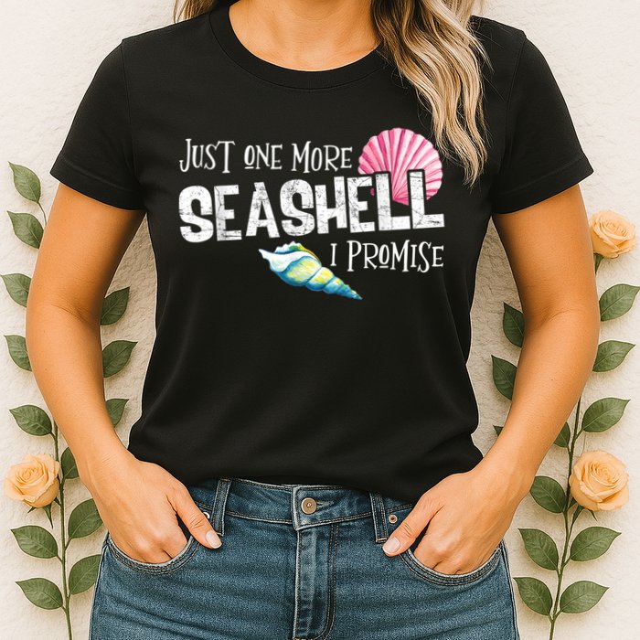 Just One More Seashell I Promise Beach Conch Collector Womens T-Shirt
