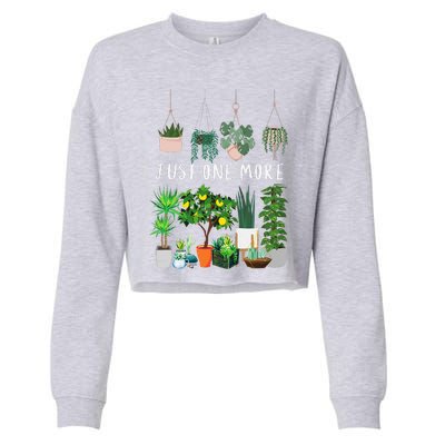 Just One More Plant Lady Mom Indoor Flower Floral Cropped Pullover Crew