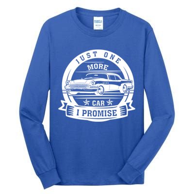 Just One More Car I Promise Vintage Classic Car Gift Tall Long Sleeve T-Shirt
