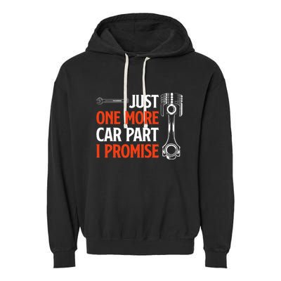 Just One More Car Part I Promise Car Enthusiast Gift Garment-Dyed Fleece Hoodie