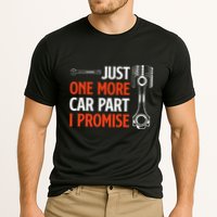 Just One More Car Part I Promise Car Enthusiast Gift Performance Shirt