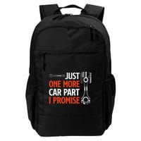 Just One More Car Part I Promise Car Enthusiast Gift Backpack