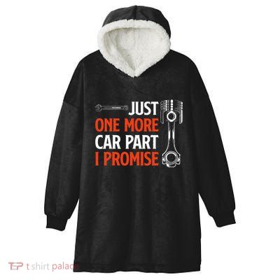Just One More Car Part I Promise Car Enthusiast Gift Hooded Wearable Blanket