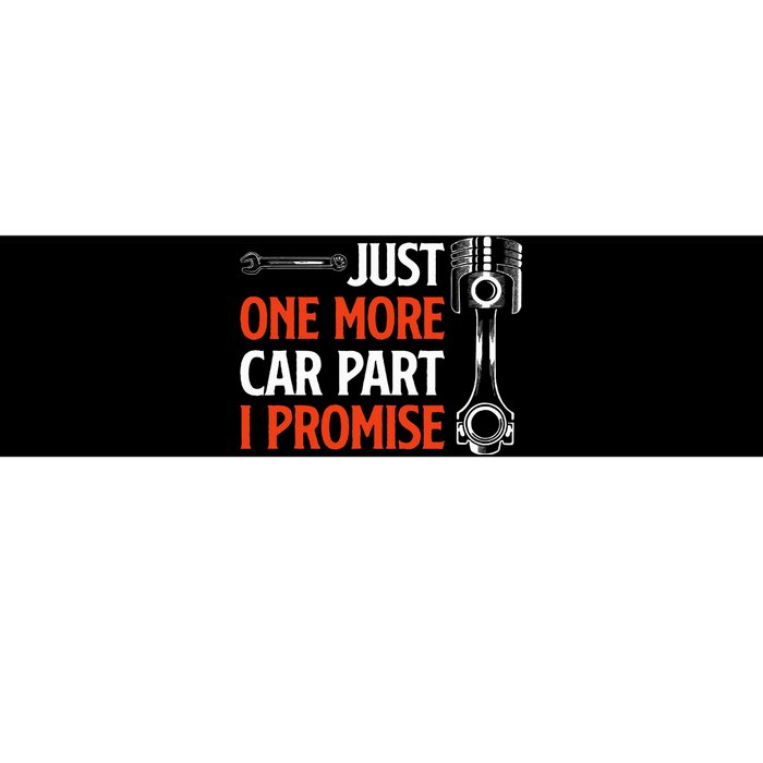 Just One More Car Part I Promise Car Enthusiast Gift Bumper Sticker