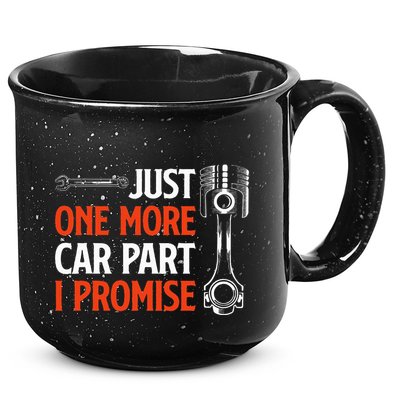 Just One More Car Part I Promise Car Enthusiast Gift 15oz Campfire Ceramic Mug