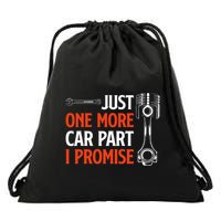 Just One More Car Part I Promise Car Enthusiast Gift Drawstring Bag