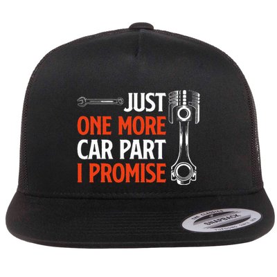 Just One More Car Part I Promise Car Enthusiast Gift Flatbill Hat