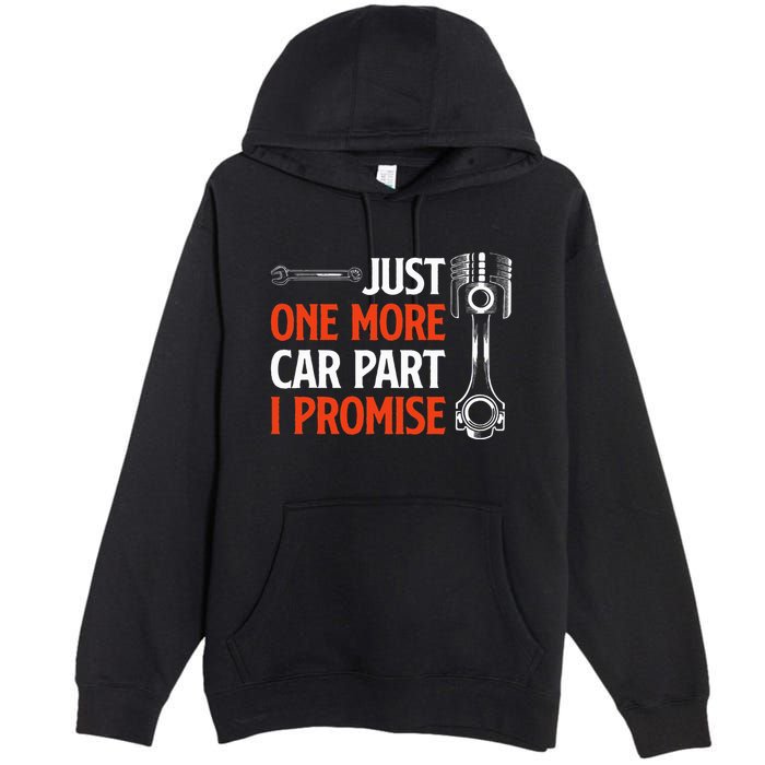 Just One More Car Part I Promise Car Enthusiast Gift Premium Pullover Hoodie
