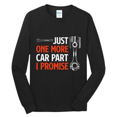 Just One More Car Part I Promise Car Enthusiast Gift Tall Long Sleeve T-Shirt
