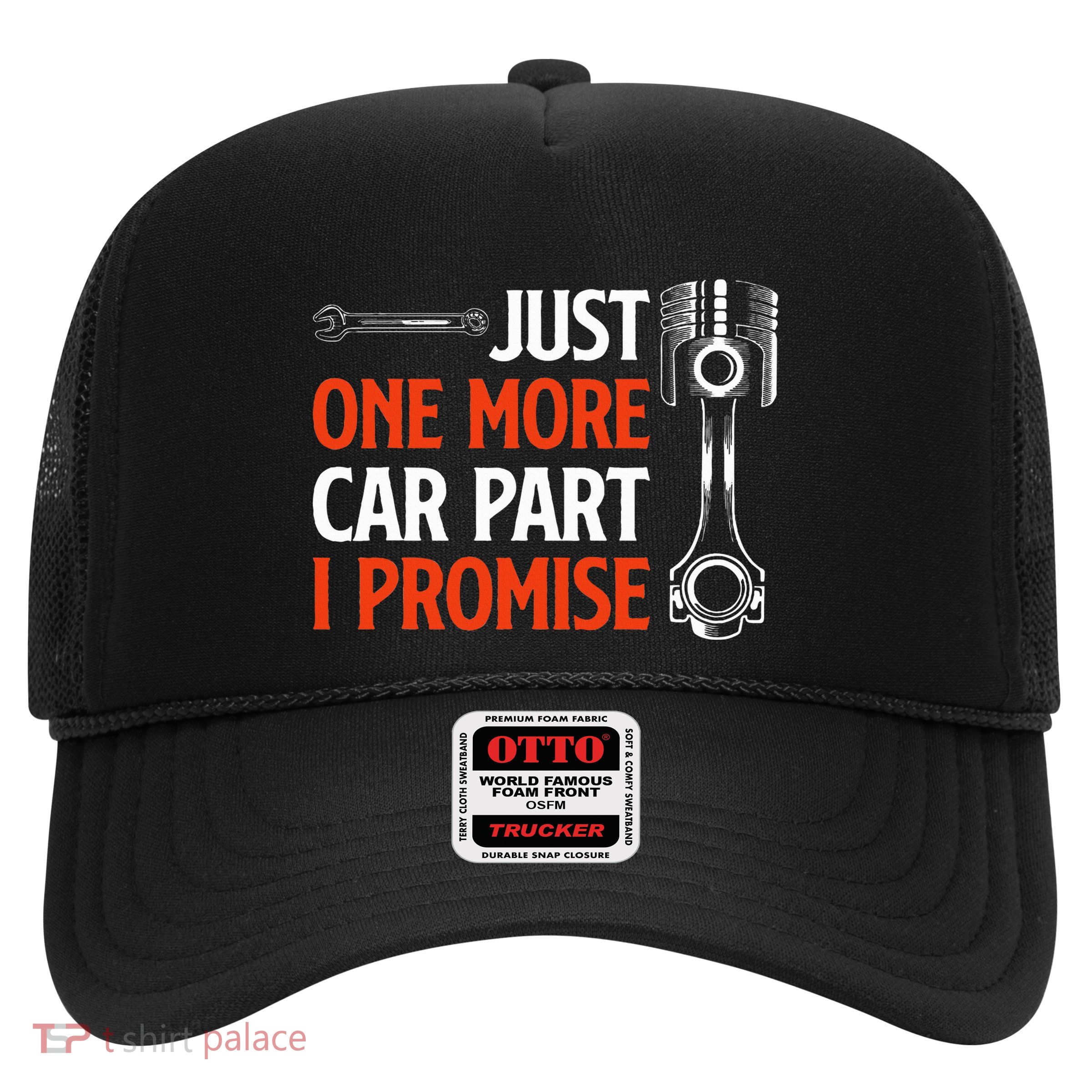 Just One More Car Part I Promise Car Enthusiast Gift Trucker Hat