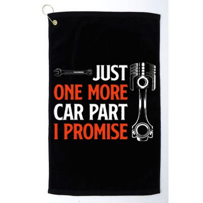 Just One More Car Part I Promise Car Enthusiast Gift Platinum Collection Golf Towel